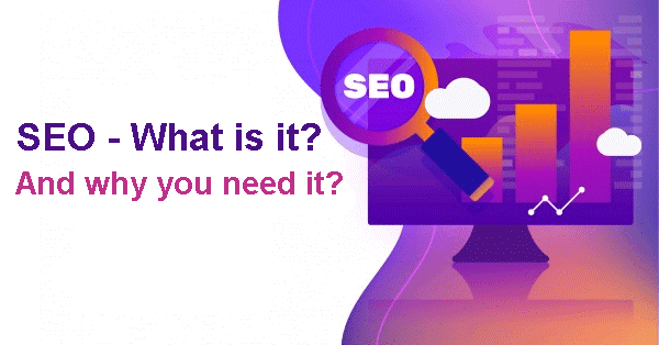SEO: What is it and why your business needs it?